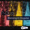 Thumbnail for the P Dub - Blessing in Disguise link, provided by host site