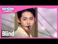 Thumbnail for the Ciipher - Blind (싸이퍼 - 콩깍지) | Show Champion | EP.412 link, provided by host site
