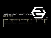 Thumbnail for the Two Friends - Blink-182 - I Miss You (Two Friends Remix) link, provided by host site