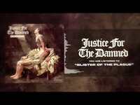 Thumbnail for the Justice For The Damned - Blister of the Plague link, provided by host site