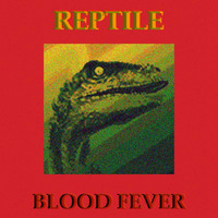 Thumbnail for the Reptile - Blood Fever link, provided by host site