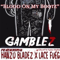 Thumbnail for the Gamblez - Blood On My Bootz link, provided by host site