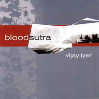 Thumbnail for the Vijay Iyer - Blood Sutra link, provided by host site