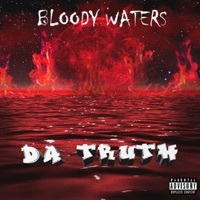 Thumbnail for the Da'T.R.U.T.H. - Bloody Water link, provided by host site