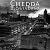 Thumbnail for the Chedda - BlowinBanz link, provided by host site