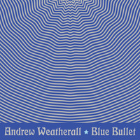 Thumbnail for the Andrew Weatherall - Blue Bullet link, provided by host site