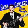 Thumbnail for the Slim Gaillard - Blues Boogie link, provided by host site