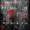 Thumbnail for the Fresh Otis - Body But No Soul link, provided by host site