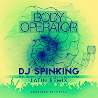 Thumbnail for the DJ Spinking - Body Operator Latin Remix link, provided by host site