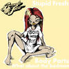 Thumbnail for the Stupid Fresh - Body Parts link, provided by host site
