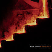 Thumbnail for the Kush Arora - Boiling Over link, provided by host site