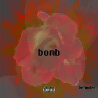 Thumbnail for the DeAndre - Bomb link, provided by host site