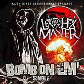 Thumbnail for the Lex the Hex Master - Bomb On Em' link, provided by host site
