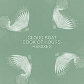 Thumbnail for the Cloud Boat - Book Of Hours: Remixes link, provided by host site