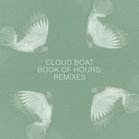 Thumbnail for the Cloud Boat - Book Of Hours: Remixes link, provided by host site
