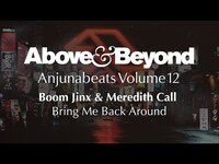 Thumbnail for the Above and Beyond - Boom Jinx & Meredith Call - Bring Me Back Around link, provided by host site