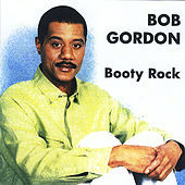 Thumbnail for the Bob Gordon - Booty Rock link, provided by host site