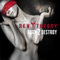 Thumbnail for the Rev Theory - Born 2 Destroy link, provided by host site