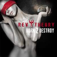 Thumbnail for the Rev Theory - Born 2 Destroy link, provided by host site