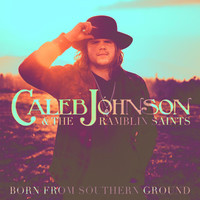 Thumbnail for the Caleb Johnson - Born From Southern Ground link, provided by host site