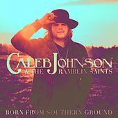 Thumbnail for the Caleb Johnson - Born From Southern Ground link, provided by host site