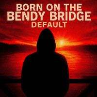 Thumbnail for the DeFault - Born on the Bendy Bridge link, provided by host site