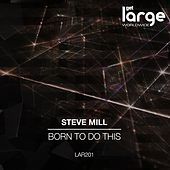 Thumbnail for the Steve Mill - Born To Do This link, provided by host site