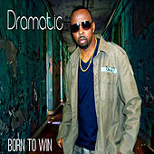 Thumbnail for the dRamatic - Born to Win link, provided by host site