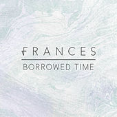 Thumbnail for the Frances - Borrowed Time link, provided by host site