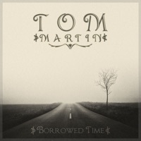 Thumbnail for the Tom Martin - Borrowed Time link, provided by host site