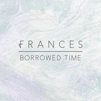 Thumbnail for the Frances - Borrowed Time (Remixes) link, provided by host site