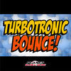 Thumbnail for the Turbotronic - Bounce link, provided by host site