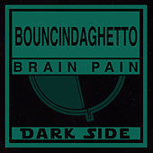 Thumbnail for the Brainpain - Bouncindaghetto link, provided by host site