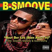 Thumbnail for the B-Smoove - Bout Dat Life (Been About It) link, provided by host site