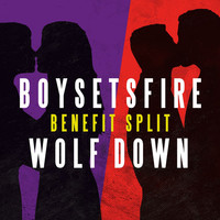 Thumbnail for the Boy Sets Fire - Boysetsfire / Wolf Down - Benefit Split Single link, provided by host site