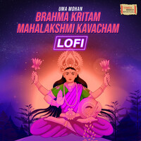 Thumbnail for the Uma Mohan - Brahma Kritam Mahalakshmi Kavacham (LoFi) link, provided by host site