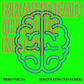 Thumbnail for the Piero Pirupa - Braindead (Heroin Kills) (Joseph Edmund Remix) link, provided by host site