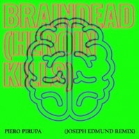 Thumbnail for the Piero Pirupa - Braindead (Heroin Kills) [Joseph Edmund Remix] link, provided by host site