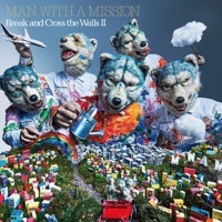 Thumbnail for the MAN WITH A MISSION - Break and Cross the Walls II link, provided by host site