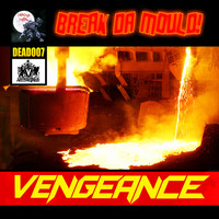 Thumbnail for the Vengeance - Break Da Mould! link, provided by host site