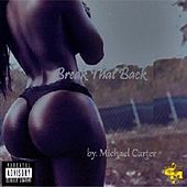 Thumbnail for the Michael Carter - Break Dat Back link, provided by host site