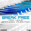 Thumbnail for the Von Ukuf - Break Free link, provided by host site