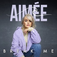 Thumbnail for the Aimee - Break Me link, provided by host site