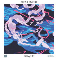 Thumbnail for the 1waytkt - Break Smoke link, provided by host site