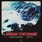 Thumbnail for the Frank Walker - Break The Same link, provided by host site