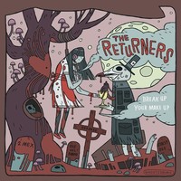 Thumbnail for the The Returners - Break Up Your Make Up link, provided by host site
