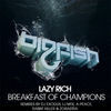 Thumbnail for the Lazy Rich - Breakfast of Champions (Remixes) link, provided by host site