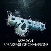 Thumbnail for the Lazy Rich - Breakfast of Champions link, provided by host site