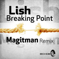 Thumbnail for the Lish  - Breaking Point - Magitman Remix link, provided by host site