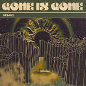 Thumbnail for the Gone Is Gone - Breaks link, provided by host site